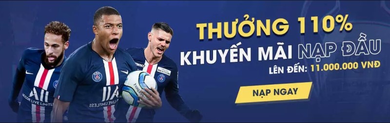 Khuyến mãi thưởng 110% cho lần nạp đầu tiên