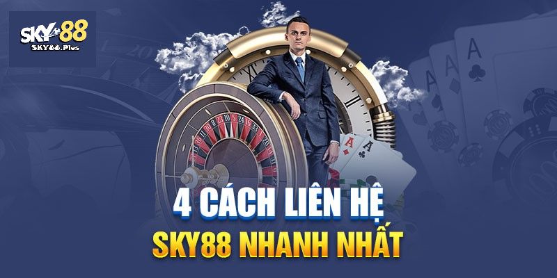 Các cách thức liên hệ Sky88 phổ biến hiện nay